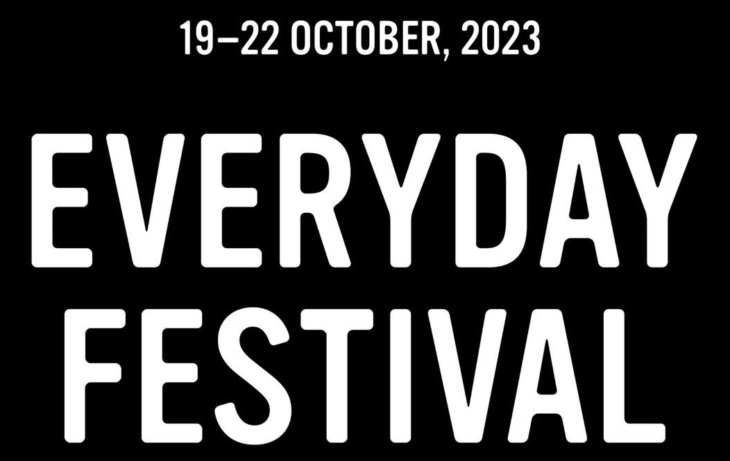 Everyday Festival | 19-22 October 2023